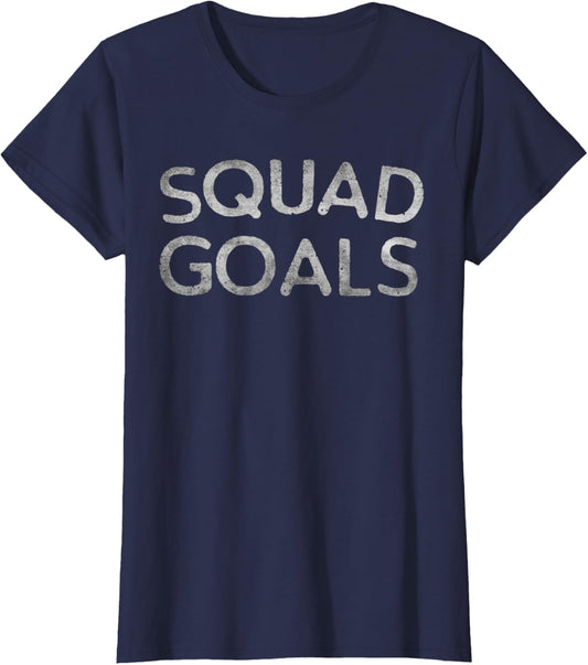 Squad Goals T-Shirt - Squadgoals